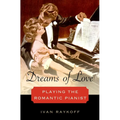 Dreams of Love: Playing the Romantic Pianist - Hardcover