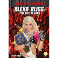 Alexa Bliss: Five Feet of Fury: Five Feet of Fury - Library Binding