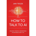 How to Talk to AI - Hardcover