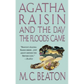 Agatha Raisin and the Day the Floods Came: An Agatha Raisin Mystery - Paperback