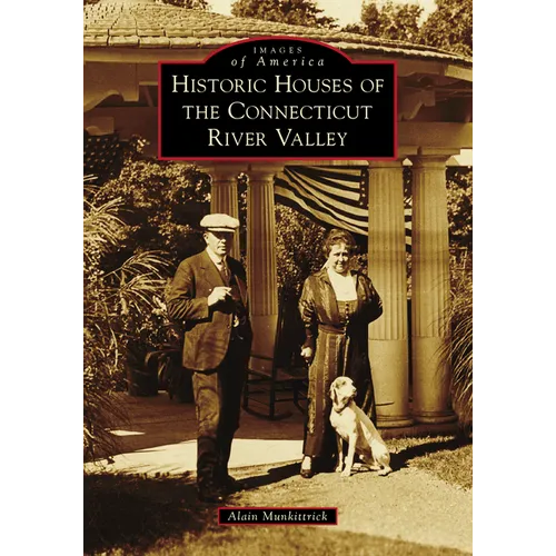 Historic Houses of the Connecticut River Valley - Paperback