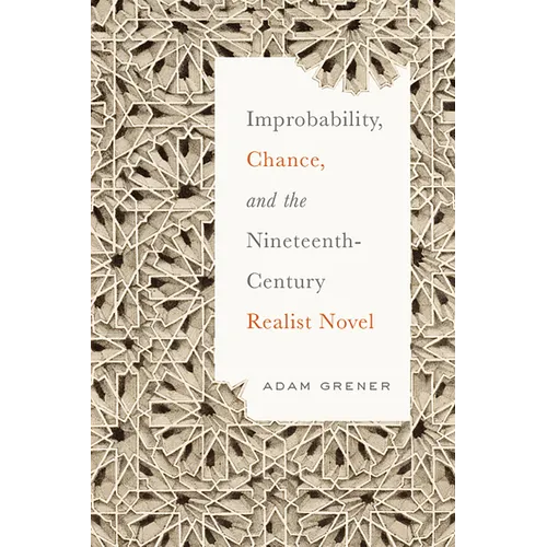 Improbability, Chance, and the Nineteenth-Century Realist Novel - Paperback