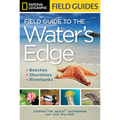 National Geographic Field Guide to the Water's Edge: Beaches, Shorelines, and Riverbanks - Paperback