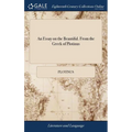 An Essay on the Beautiful. From the Greek of Plotinus - Hardcover