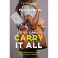 You Don't Have to Carry It All: Ditch the Mom Guilt and Find a Better Way Forward - Hardcover