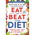 Eat to Beat Your Diet: Burn Fat, Heal Your Metabolism, and Live Longer - Hardcover