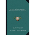Indian Beadwork: A Help For Students Of Design - Paperback