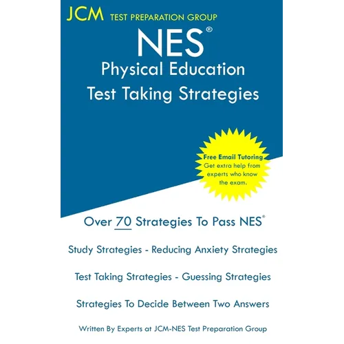 NES Physical Education - Test Taking Strategies: NES 506 Exam - Free Online Tutoring - New 2020 Edition - The latest strategies to pass your exam. - Paperback