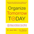 Organize Tomorrow Today: 8 Ways to Retrain Your Mind to Optimize Performance at Work and in Life - Hardcover