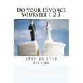 Do your Divorce yourself 1 2 3: Step by Step filing - Paperback