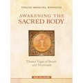 Awakening the Sacred Body: Tibetan Yogas of Breath and Movement - Paperback