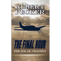 The Final Hour: The JFK Jr. Tragedy - Paperback