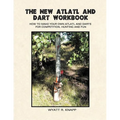 The New Atlatl And Dart Workbook - Paperback
