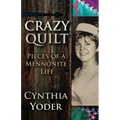 Crazy Quilt: Pieces of a Mennonite Life - Paperback