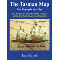 The Tasman Map: Abel Tasman, the Dutch East India Company and the first Dutch discoveries of Australia - Paperback