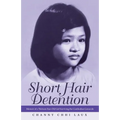 Short Hair Detention: Memoir of a Thirteen-Year-Old Girl Surviving the Cambodian Genocide - Paperback