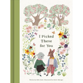 I Picked These for You - Hardcover