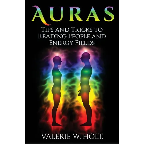 Auras: Tips & Tricks to Reading People and Energy Fields - Paperback