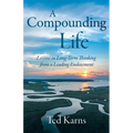 A Compounding Life: Lessons in Long-Term Thinking from a Leading Endowment - Paperback