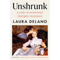 Unshrunk: A Story of Psychiatric Treatment Resistance - Hardcover