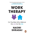 Work Therapy: Or the Man Who Mistook His Job for His Life - Paperback