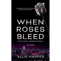 When Roses Bleed - Paperback