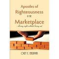 Apostles of Righteousness in the Marketplace - Paperback