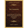 The Community: An Introduction To The Study Of Community Leadership And Organization (1921) - Paperback