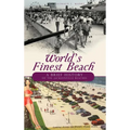 World's Finest Beach: A Brief History of the Jacksonville Beaches - Hardcover