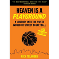 Heaven Is a Playground: A Journey Into the Sweet World of Street Basketball - Paperback