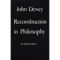 Reconstruction in Philosophy - Paperback
