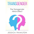 Transgender: The Transgender Mirror Effect - Paperback