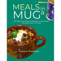 Meals in a Mug: 100 Easy & Fast Delicious Recipes to make Ready Microwave Meal in Minutes - Paperback