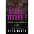 Double Trouble: A Bedlam Butchers MC Romance - Paperback
