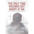 The Only Time Richard Got Angry at Me: New Discoveries in the Zodiac Killer Case - Paperback