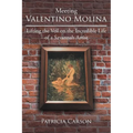 Meeting Valentino Molina: Lifting the Veil on the Incredible Life of a Savannah Artist - Paperback