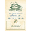 The African American Odyssey of John Kizell: A South Carolina Slave Returns to Fight the Slave Trade in His African Homeland - Paperback