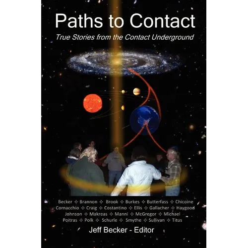 Paths to Contact: True Stories from the Contact Underground - Paperback