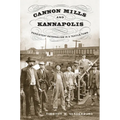 Cannon Mills and Kannapolis: Persistent Paternalism in a Textile Town - Paperback