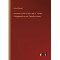 Practical Guide to the Law of Tenant Compensation and Farm Purchase - Paperback