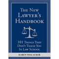The New Lawyer's Handbook: 101 Things They Don't Teach You in Law School - Paperback