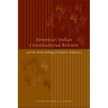 American Indian Constitutional Reform and the Rebuilding of Native Nations - Paperback