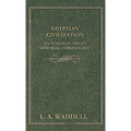 Egyptian Civilization Its Sumerian Origin and Real Chronology - Hardcover