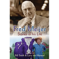 Fred Meijer: Stories of His Life - Paperback