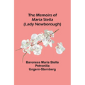 The Memoirs of Maria Stella (Lady Newborough) - Paperback