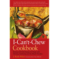 The I-Can't-Chew Cookbook: Delicious Soft Diet Recipes for People with Chewing, Swallowing, and Dry Mouth Disorders - Paperback
