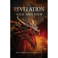 Revelation: What John Knew - Paperback