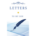Letters To My Son - Hardcover