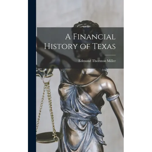 A Financial History of Texas - Hardcover