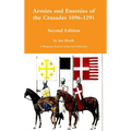 Armies and Enemies of the Crusades Second Edition - Hardcover